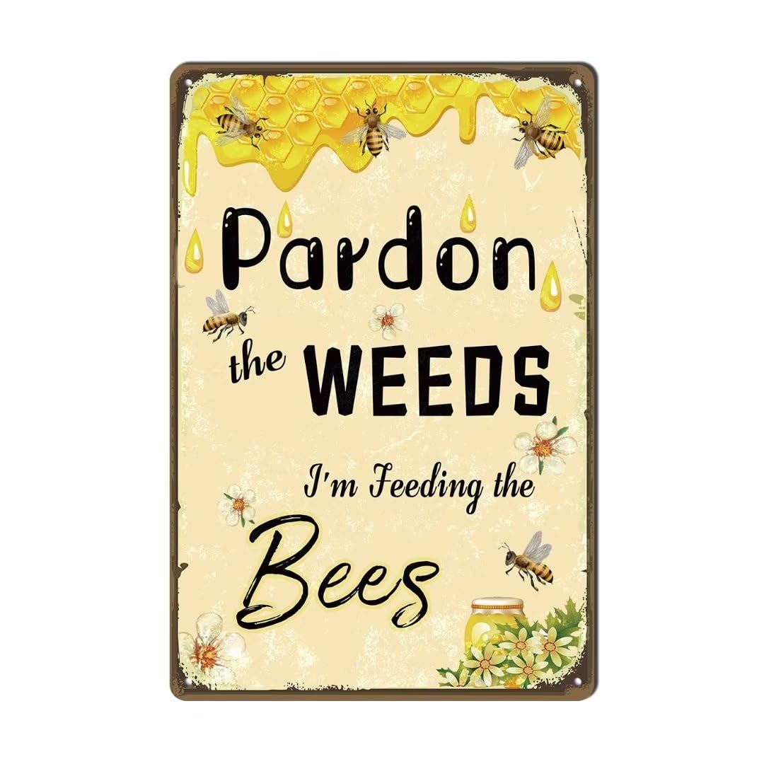 Yelacesing Metalpostera3897 Bee Sign Pardon The Weeds I'm Feeding The Bees Signs Vintage Garden Decor Metal Tin Sign Bee Classroom Theme For Outdoor Decoration Home Yard Garden Wall Decor Metal Sign Plaque Poster 8X12 Inches