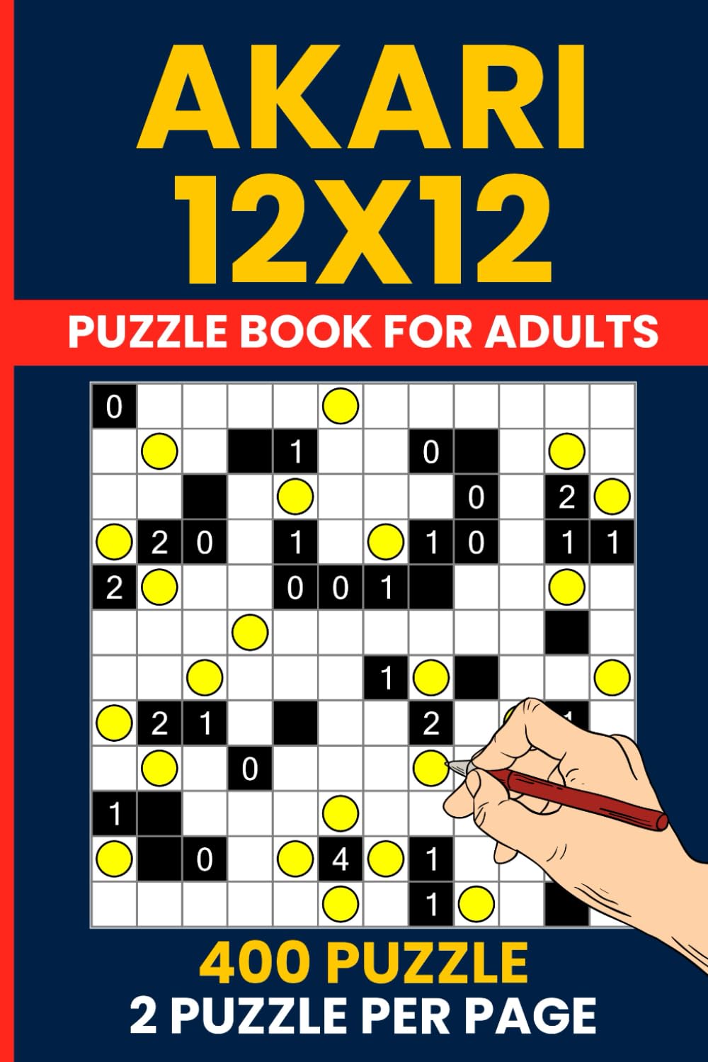 Akari Puzzle Book - 400 Light Up (Bijutsukan) 12x12 Logic Puzzles for Adults: Japanese Illumination Puzzles with Solutions – 2 Puzzles per Page, Compact 6x9 Size