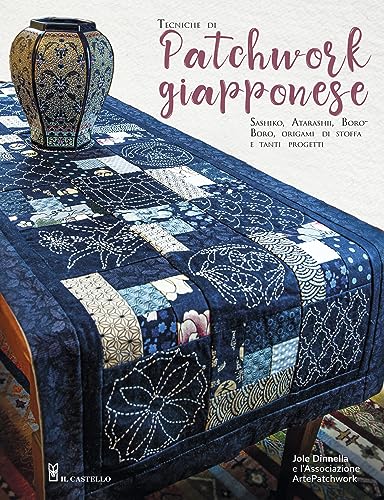 Tecniche di patchwork giapponese. Sashiko, atarashii, boroboro, origami di stoffa e tanti progett