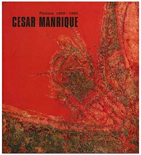 CESAR MANRIQUE. PINTURA 1958-1992: Pintura 1958-1992 - Paintings 1958-1992 (SIN COLECCION)