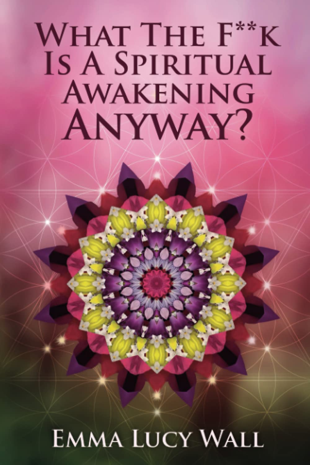 What The F**k Is A “Spiritual Awakening” Anyway?