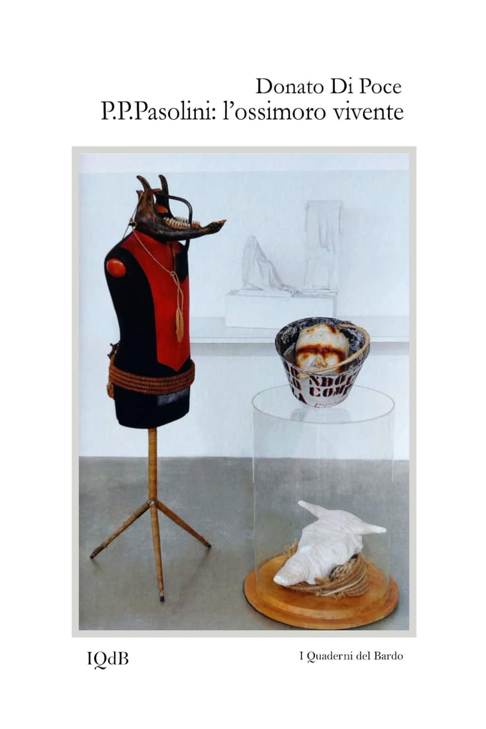 P.P.Pasolini: l’ossimoro vivente di Donato Di Poce