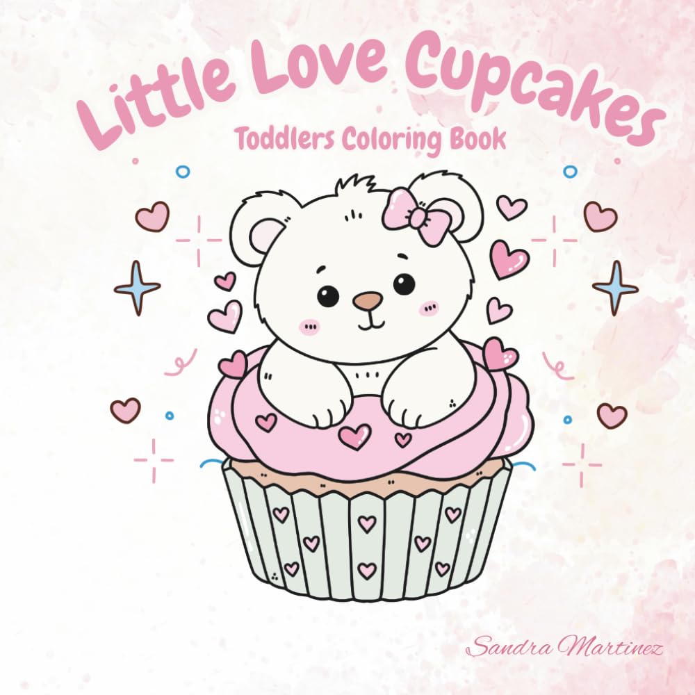 Little Love Cupcakes: Toddlers Coloring Book