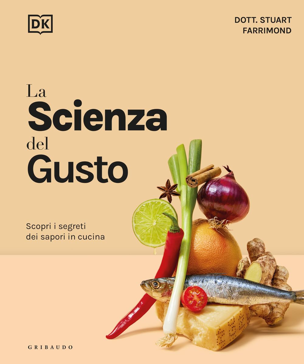 La Scienza Del Gusto. Scopri I Segreti Dei Sapori In Cucina - 4