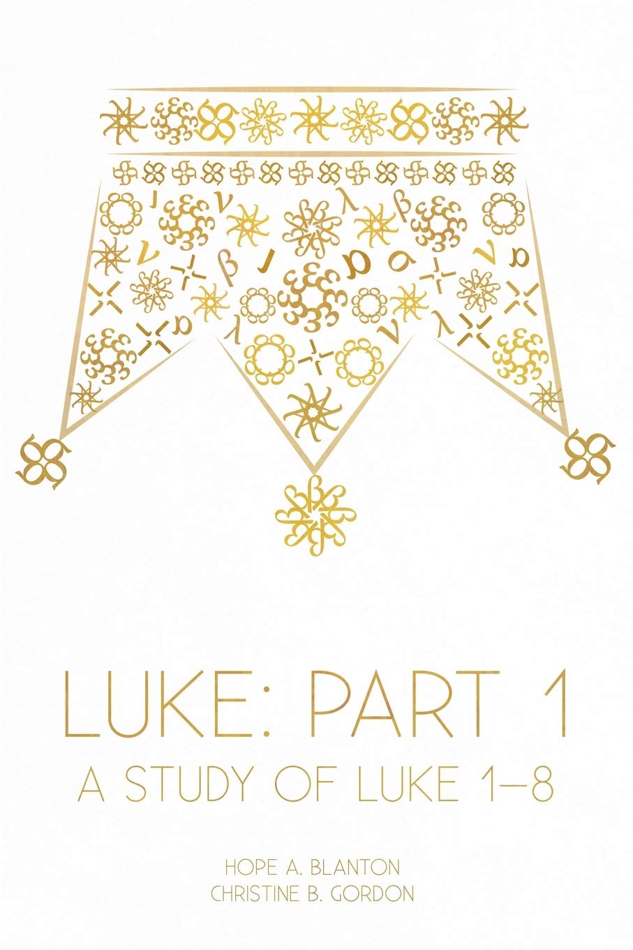 Luke: Part 1: A Study of Luke 1-8: 5 (At His Feet Studies)