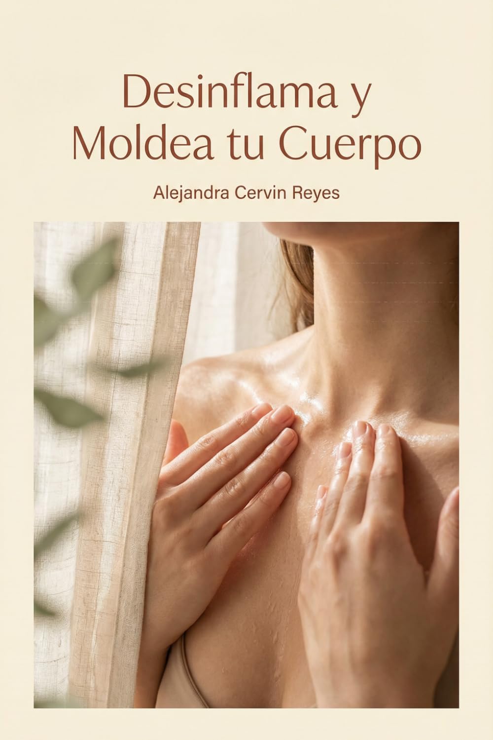 Desinflama y Moldea tu Cuerpo: Reduce la inflamaciòn, mejora la apariencia de tu figura y define tu silueta con masajes efectivos y hàbitos simples que puedes aplicar en casa