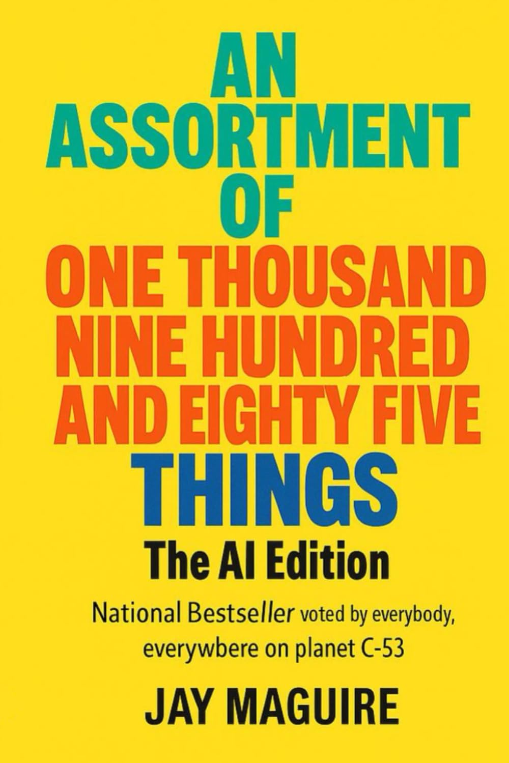 AN ASSORTMENT OF ONE THOUSAND NINE HUNDRED AND EIGHTY FIVE THINGS - THE AI EDITION