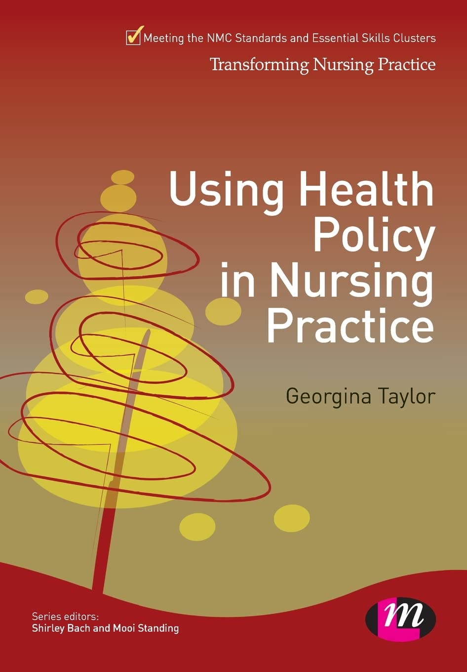 Using Health Policy in Nursing Practice (Transforming Nursing Pr