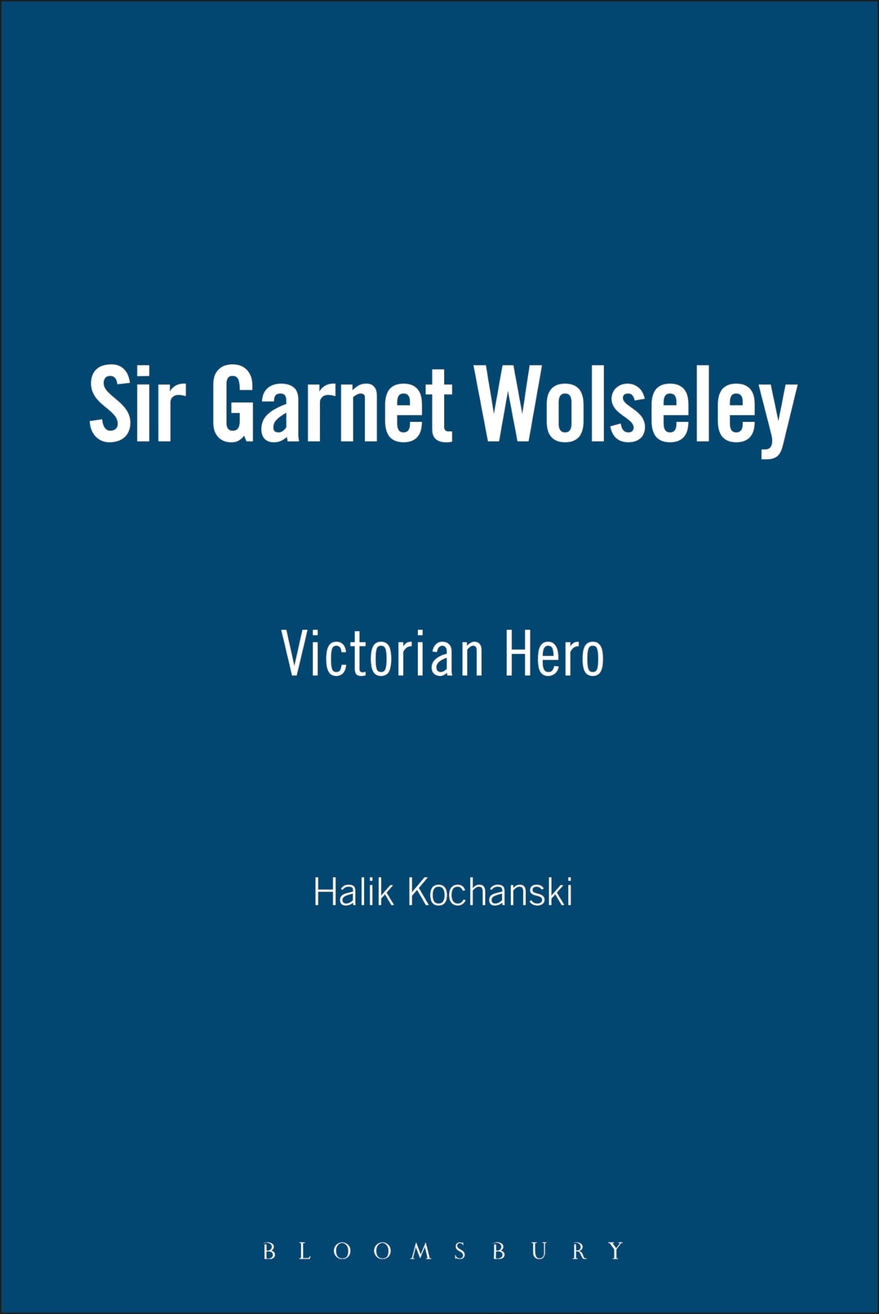 Sir Garnet Wolseley: Victorian Hero