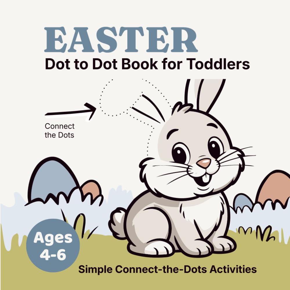 Easter Dot to Dot Book for Toddlers: Simple Connect-the-Dots Activities for Ages 4–6