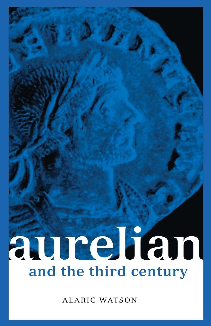 Aurelian and the Third Century by Alaric Watson - 9780415301879