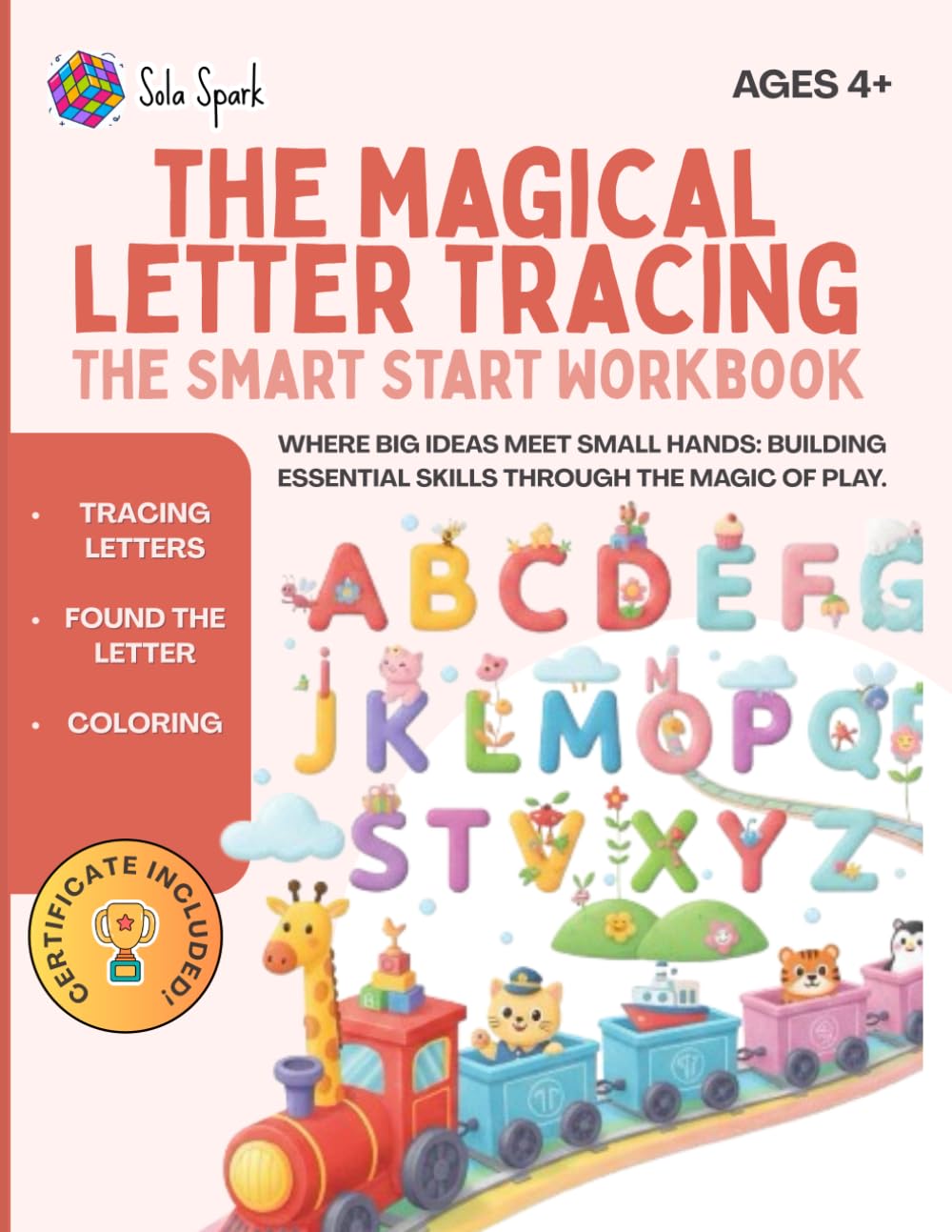 THE MAGICAL LETTER TRACING: THE SMART START WORKBOOK: Tracing Letters, Find the Letter, and Coloring | Preschool Practice for Kids Ages 4+