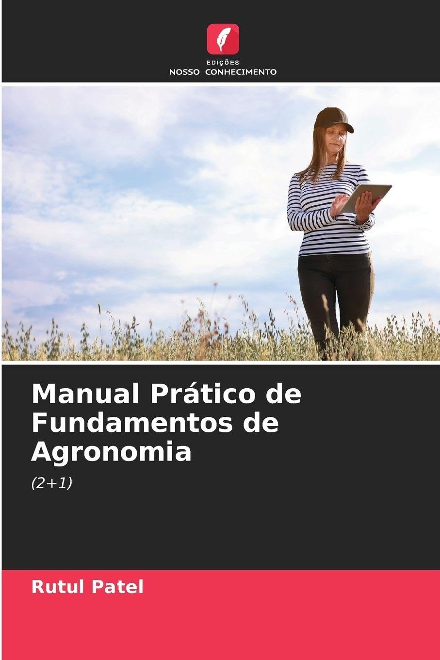 Manual Prático de Fundamentos de Agronomia: (2+1)