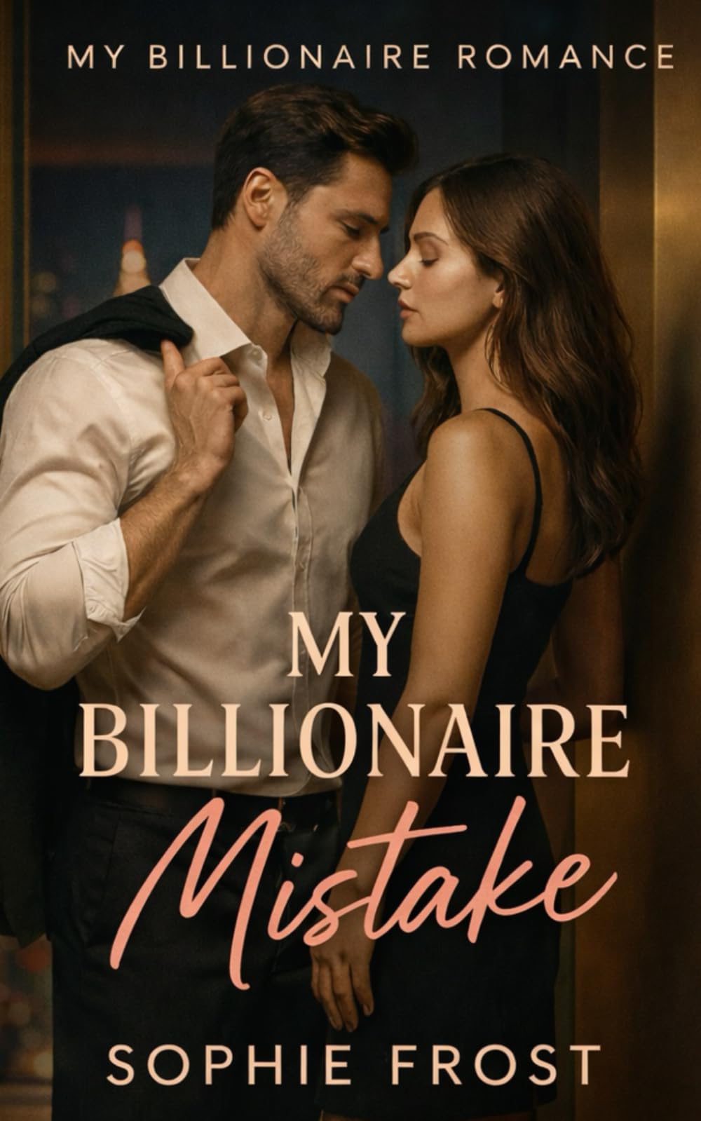 My Billionaire Mistake (My Billionaire Romance: Obsessed Billionaire Office, Enemies-to-Lovers & Marriage-of-Convenience Romances)