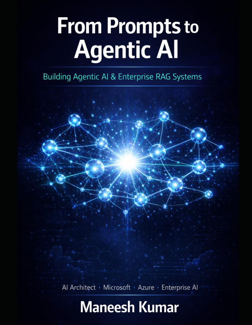 From Prompts to Agentic AI: Building Agentic AI & Enterprise RAG Systems