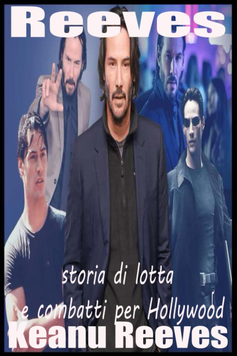Reeves: storia di lotta e lotta per Hollywood, #2