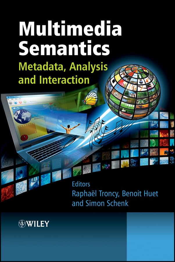 Multimedia Semantics: Metadata, Analysis and Interaction (English Edition)