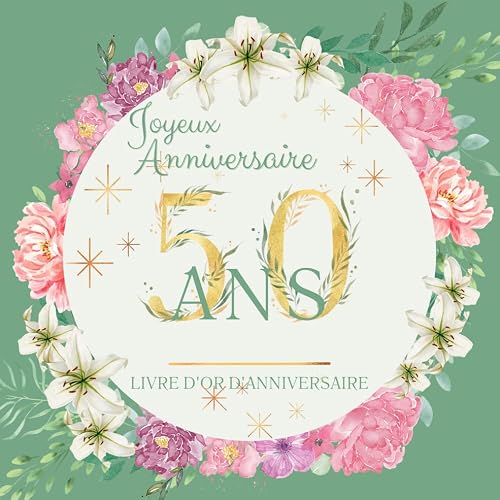 Livre d'or d'anniversaire - 50 ans: Souvenir d'anniversaire pour femme - Vert sauge et fleurs aquarelle lys