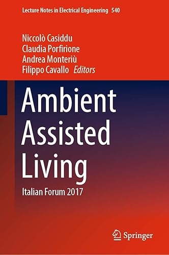 Ambient Assisted Living: Italian Forum 2017 (Lecture Notes in Electrical Engineering, 540)