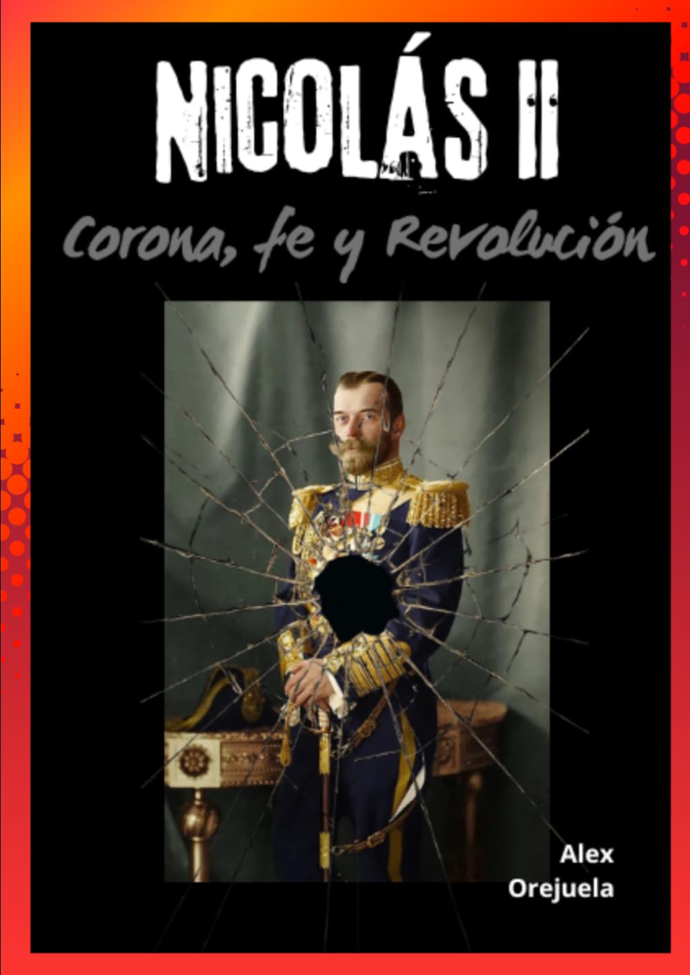 Nicolás II: Corona, Fe y Revolución