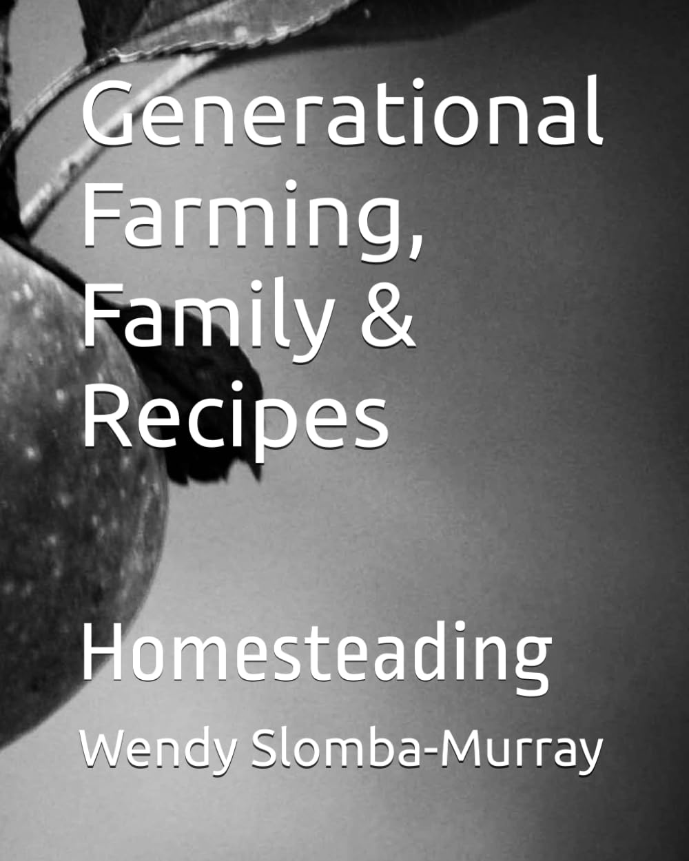 Generational Farming, Family & Recipes: Homesteading