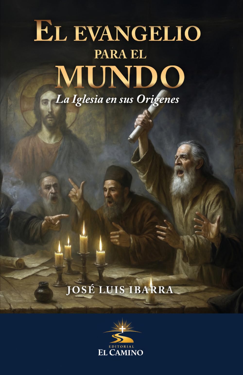 EL EVANGELIO PARA EL MUNDO: LA IGLESIA EN SUS ORIGENES