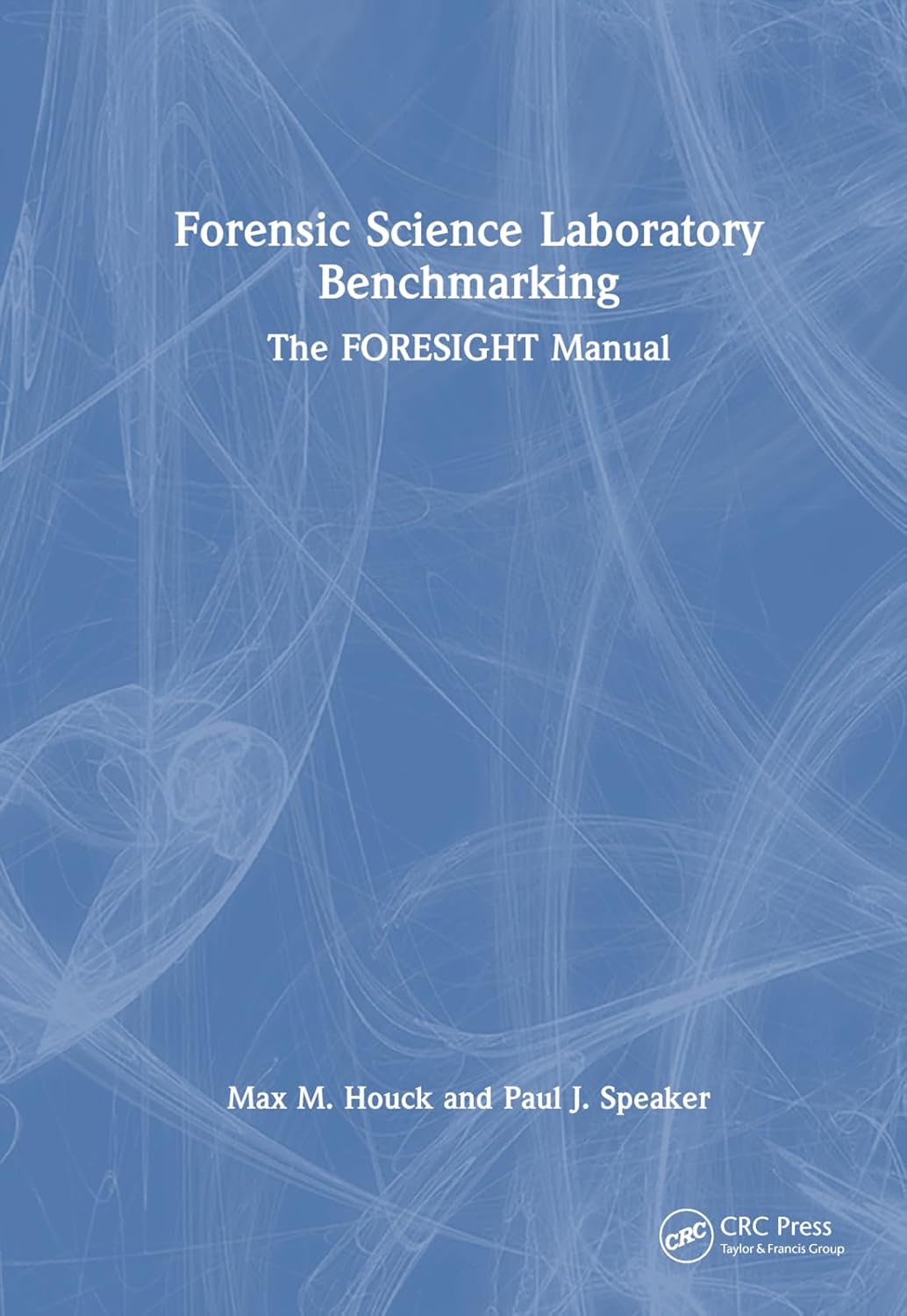 Buy Forensic Science Laboratory Benchmarking The FORESIGHT Manual Book