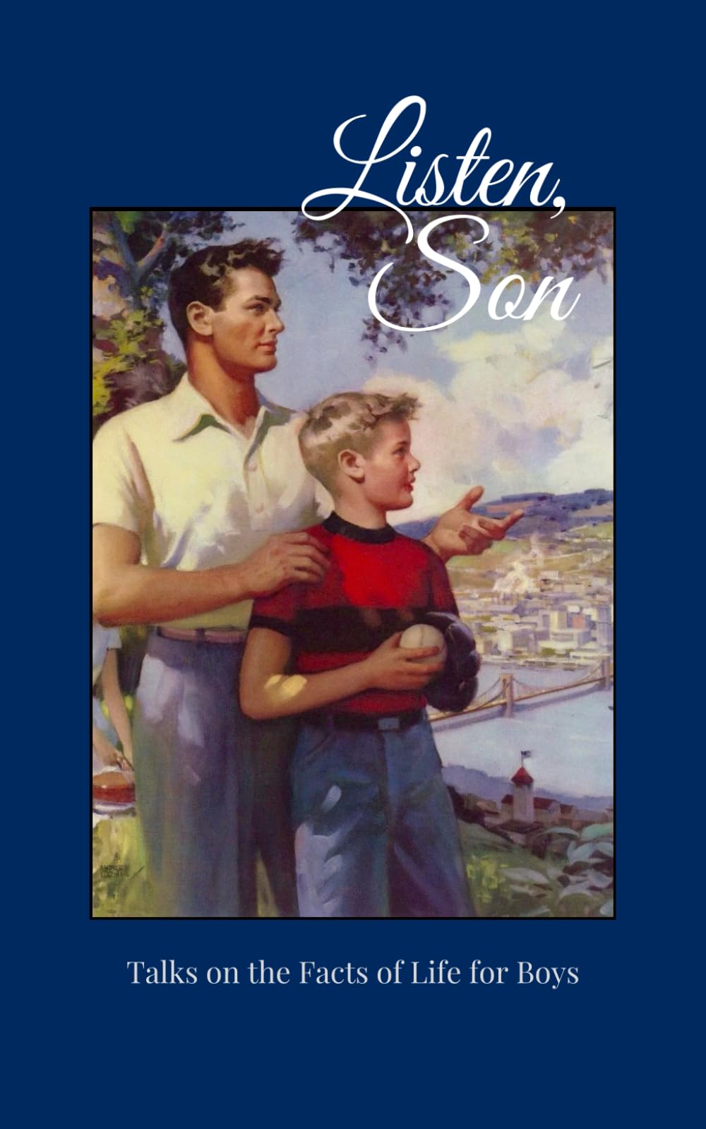 Listen, Son: Talks on the Facts of Life for Boys