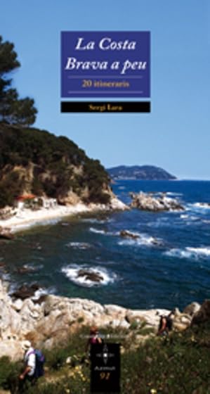 La Costa Brava a Peu: 20 Iitineraris