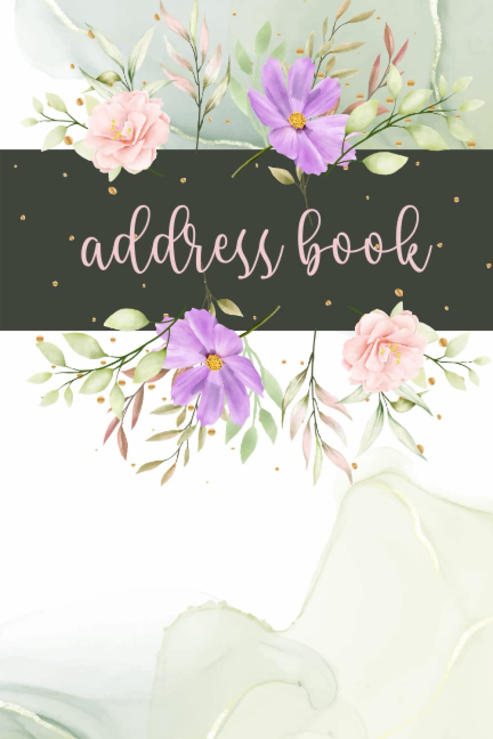 Address Books With Alphabet Index: Address And Phone Book TO Store Names, Addresses, phone numbers, emails, birthdays & notes in alphabetical order. 6x9 inches