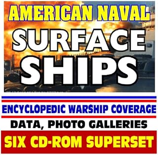 American Naval Surface Ships - U.S. Navy Encyclopedic Coverage, Photo Galleries - Destroyers, Cruisers, Assault Ships, Frigates, AEGIS, Ship Inventory, Surface Warfare (Six CD-ROM Superset)