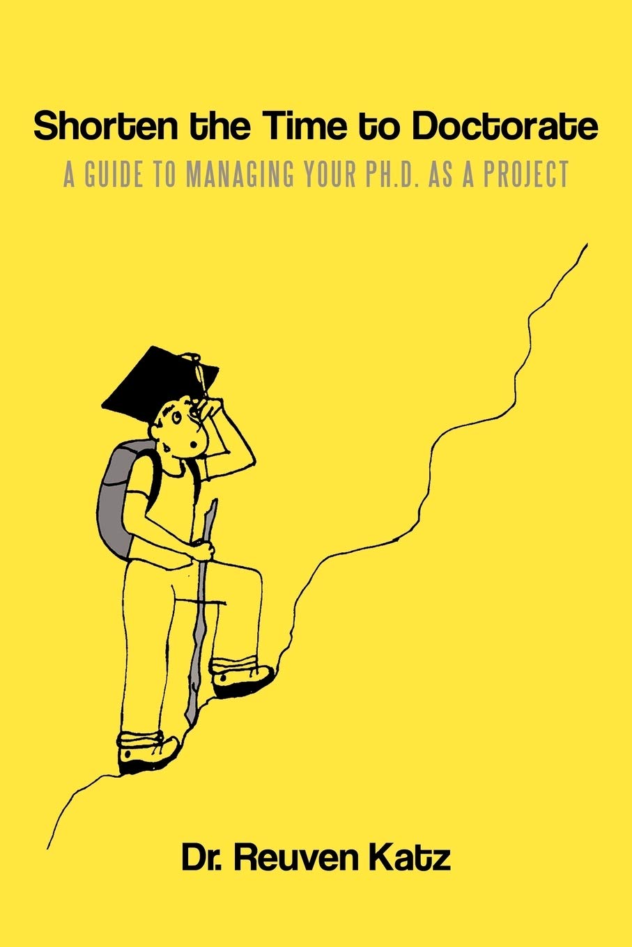 Shorten the Time to Doctorate: A Guide to Managing Your Ph.D. as a Project