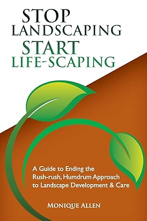 Stop Landscaping, Start Life-scaping