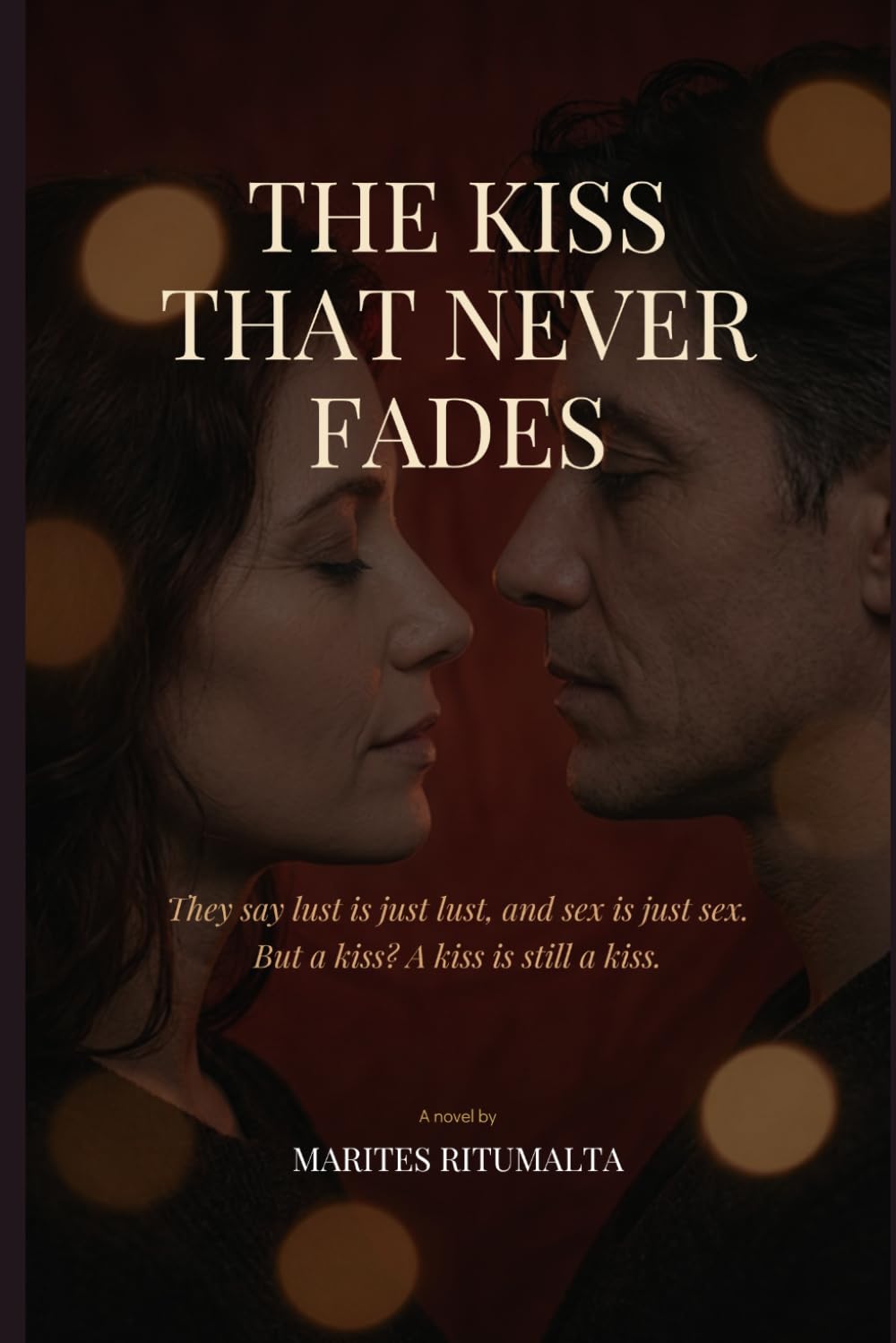 THE KISS THAT NEVER FADES