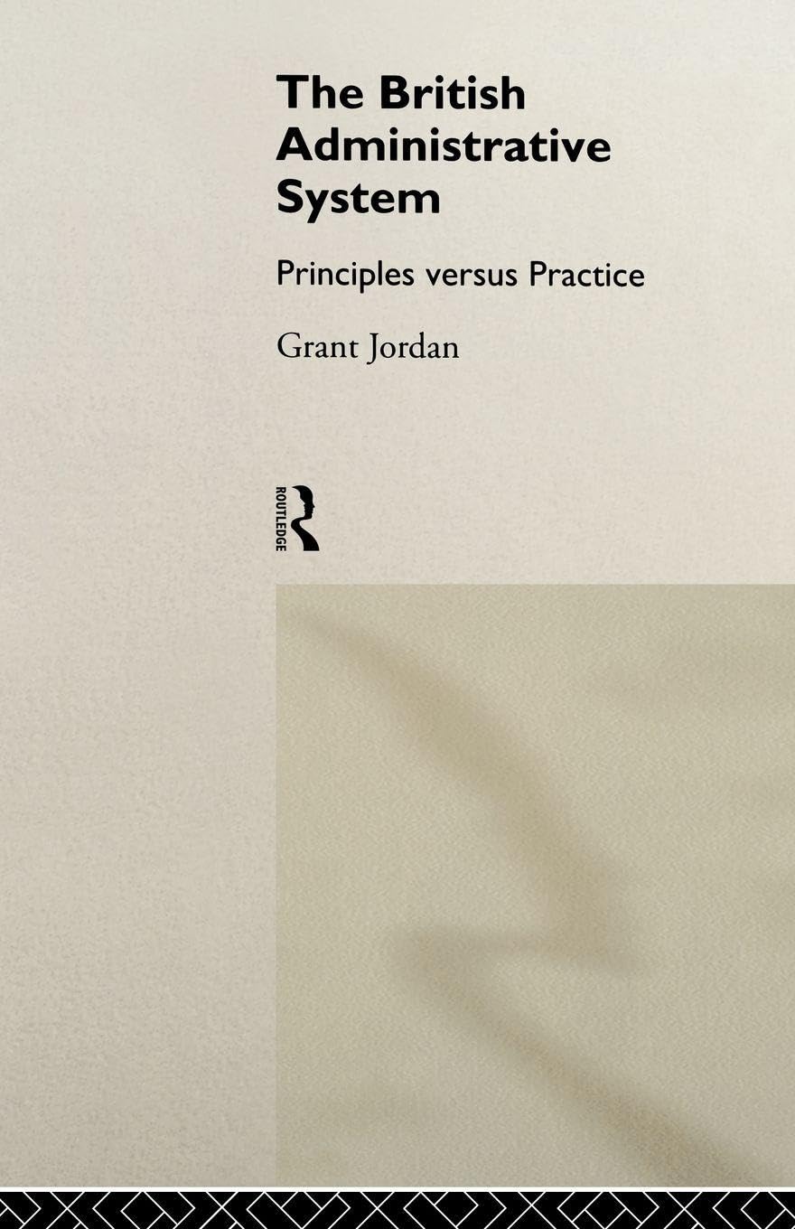 The British Administrative System: Principles Versus Practice (Series; 1)