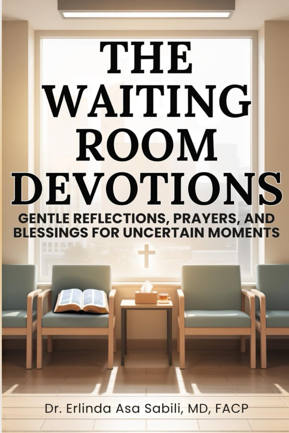 The Waiting Room Devotions: Gentle Reflections, Prayers, and Blessings for Uncertain Moments