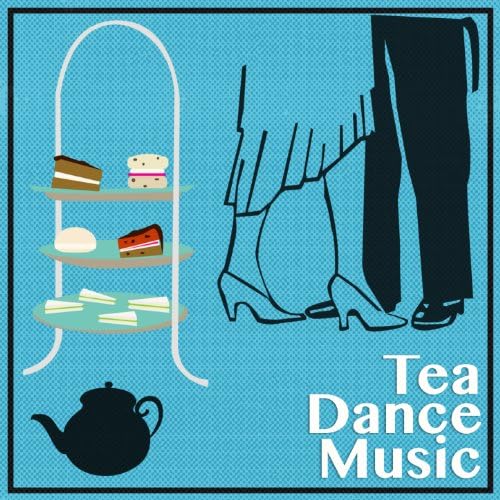 Tea Dance Music by VARIOUS ARTISTS on Amazon Music Amazon.co.uk