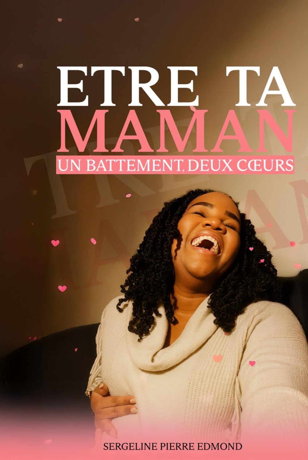 ETRE TA MAMAN: Un Battement deux coeurs