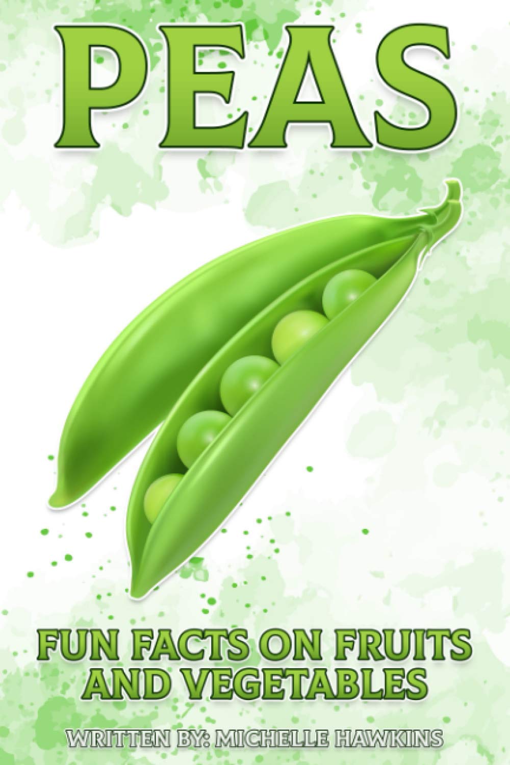 Peas: 23 (Fun Facts on Fruits and Vegetables)