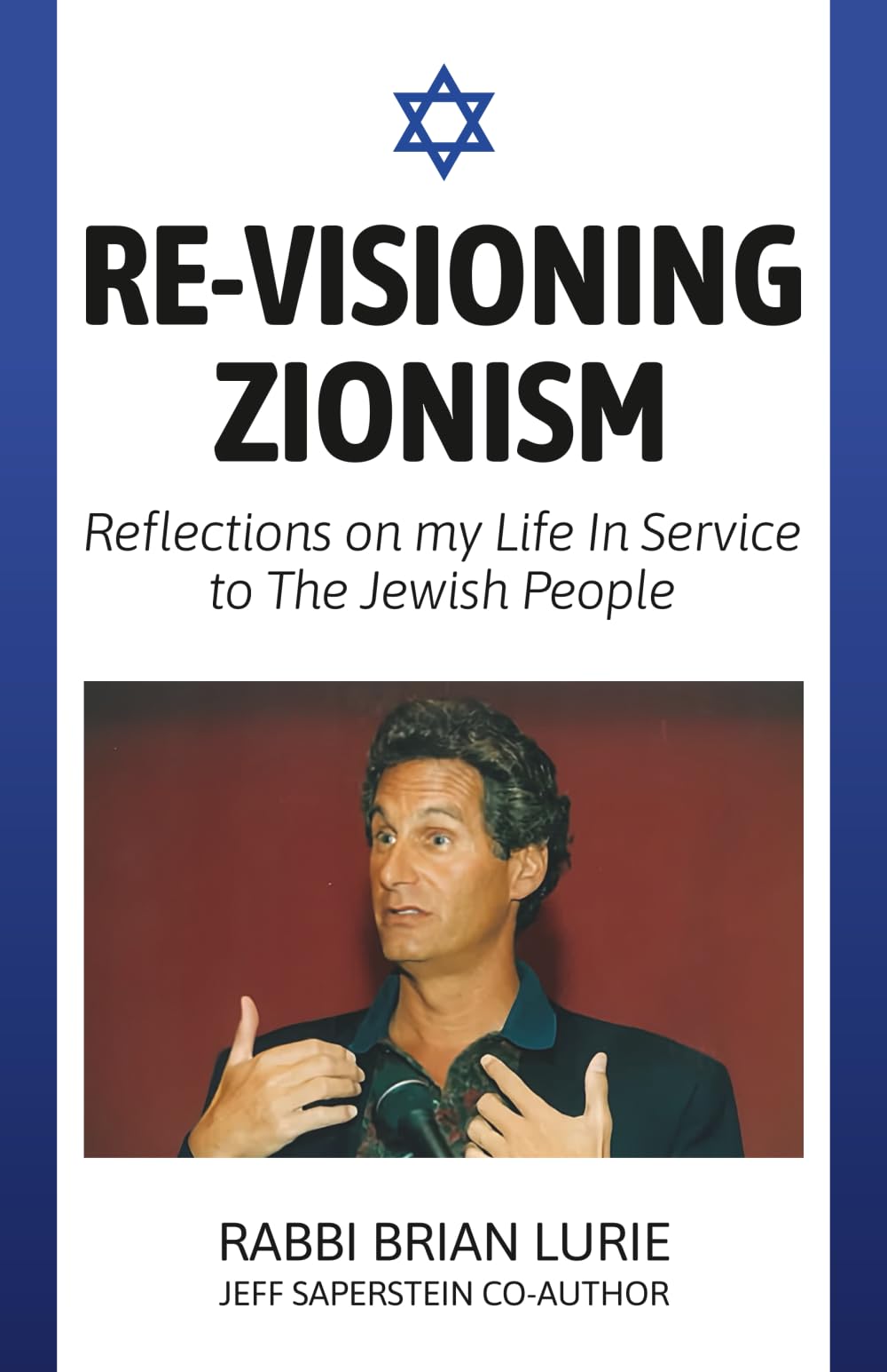 Re-Visioning Zionism: Reflections on My Life in Service to the Jewish People