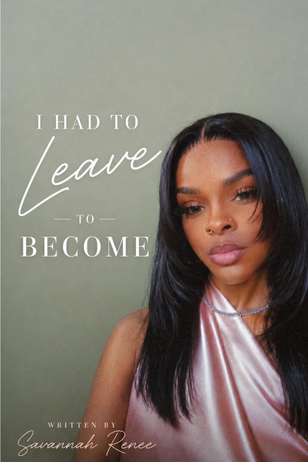 I had to Leave to Become