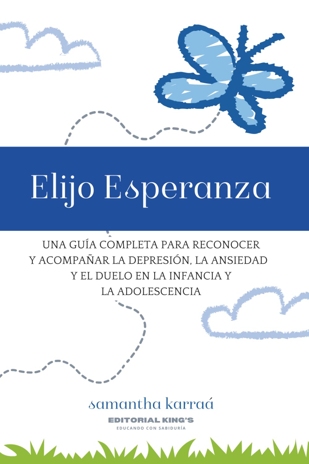 Elijo Esperanza — Guía para padres y maestros: Reconociendo y acompañando la depresión, la ansiedad y el duelo en la infancia
