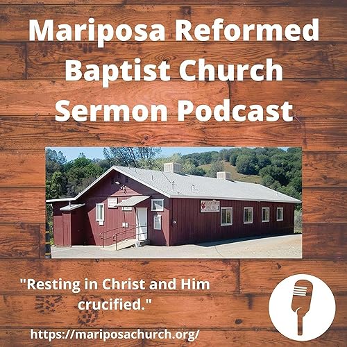 MRBC Sermon Podcast Podcast Por Mariposa Reformed Baptist Church arte de portada