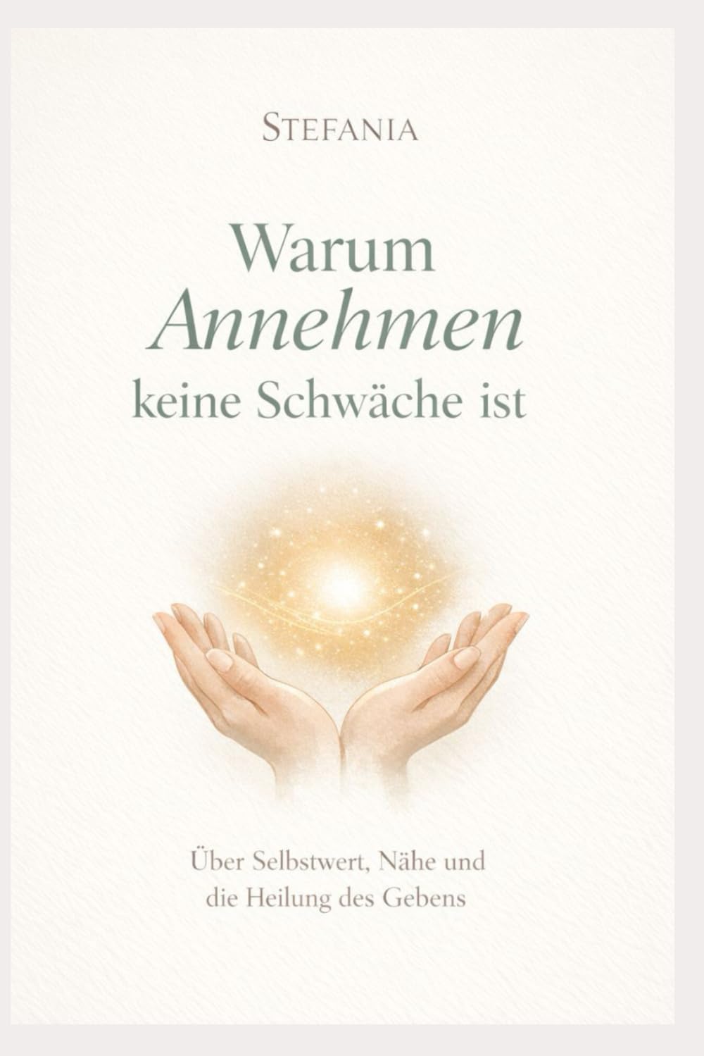 Warum Annehmen keine Schwäche ist