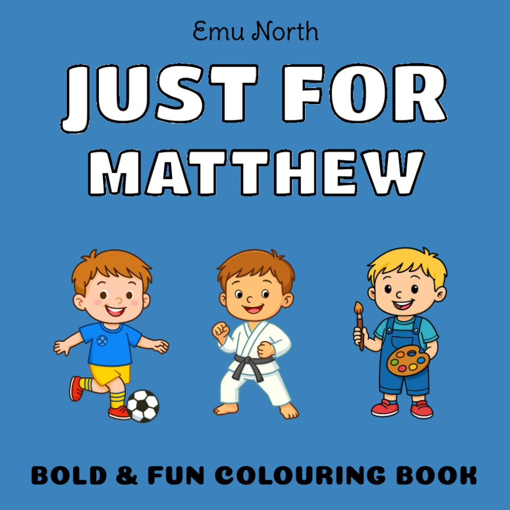 JUST FOR Matthew - Bold & Fun Colouring Book [UK] (JUST FOR - Boys Name Colouring Books)