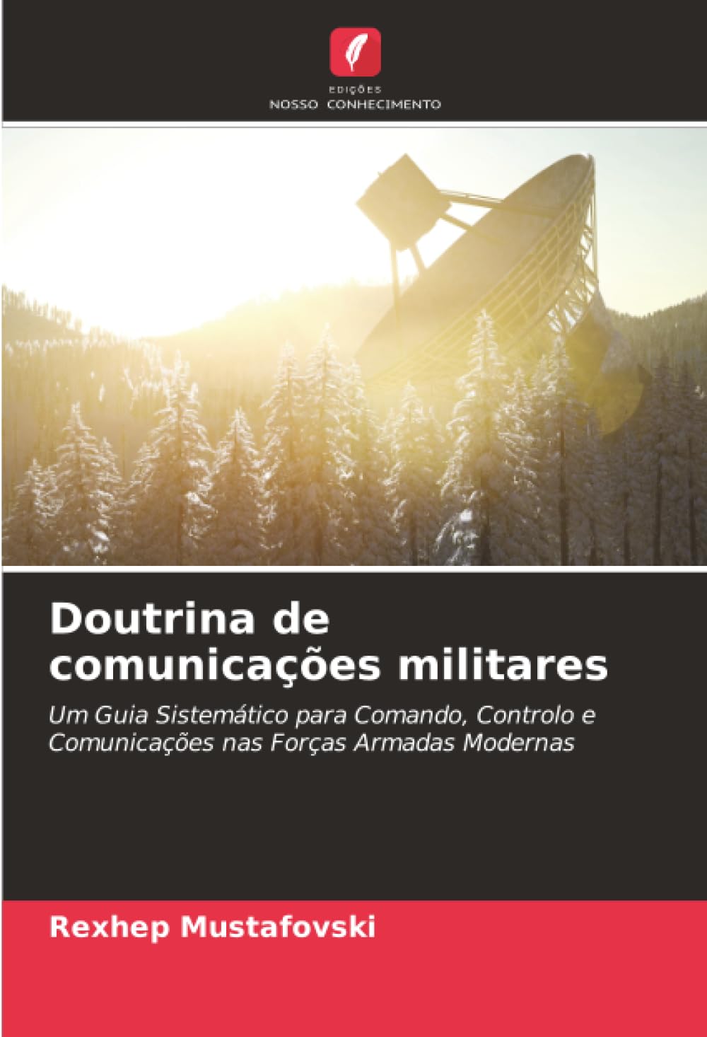 Doutrina de comunicações militares: Um Guia Sistemático para Comando, Controlo e Comunicações nas Forças Armadas Modernas