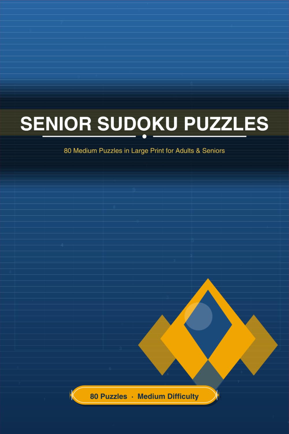 Senior Sudoku Puzzles: 90 Medium Puzzles