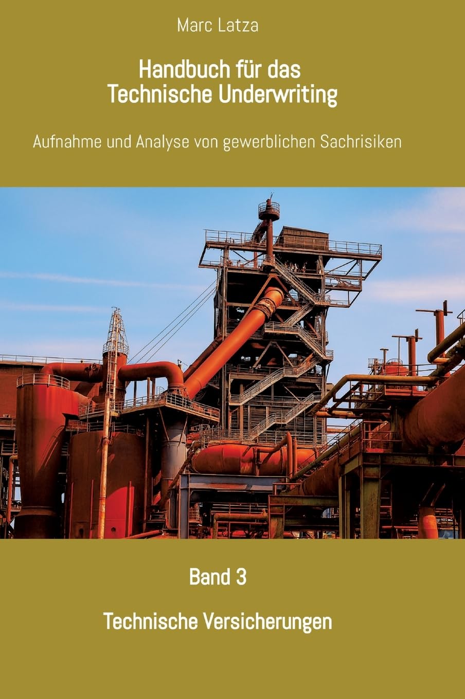 Handbuch für das Technische Underwriting: Band 3: Technische Versicherungen