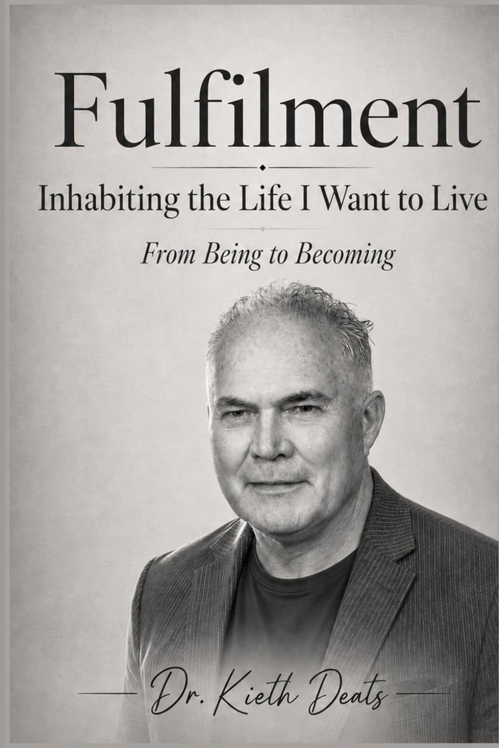 Fulfilment: The Life I Am Now Willing to Inhabit
