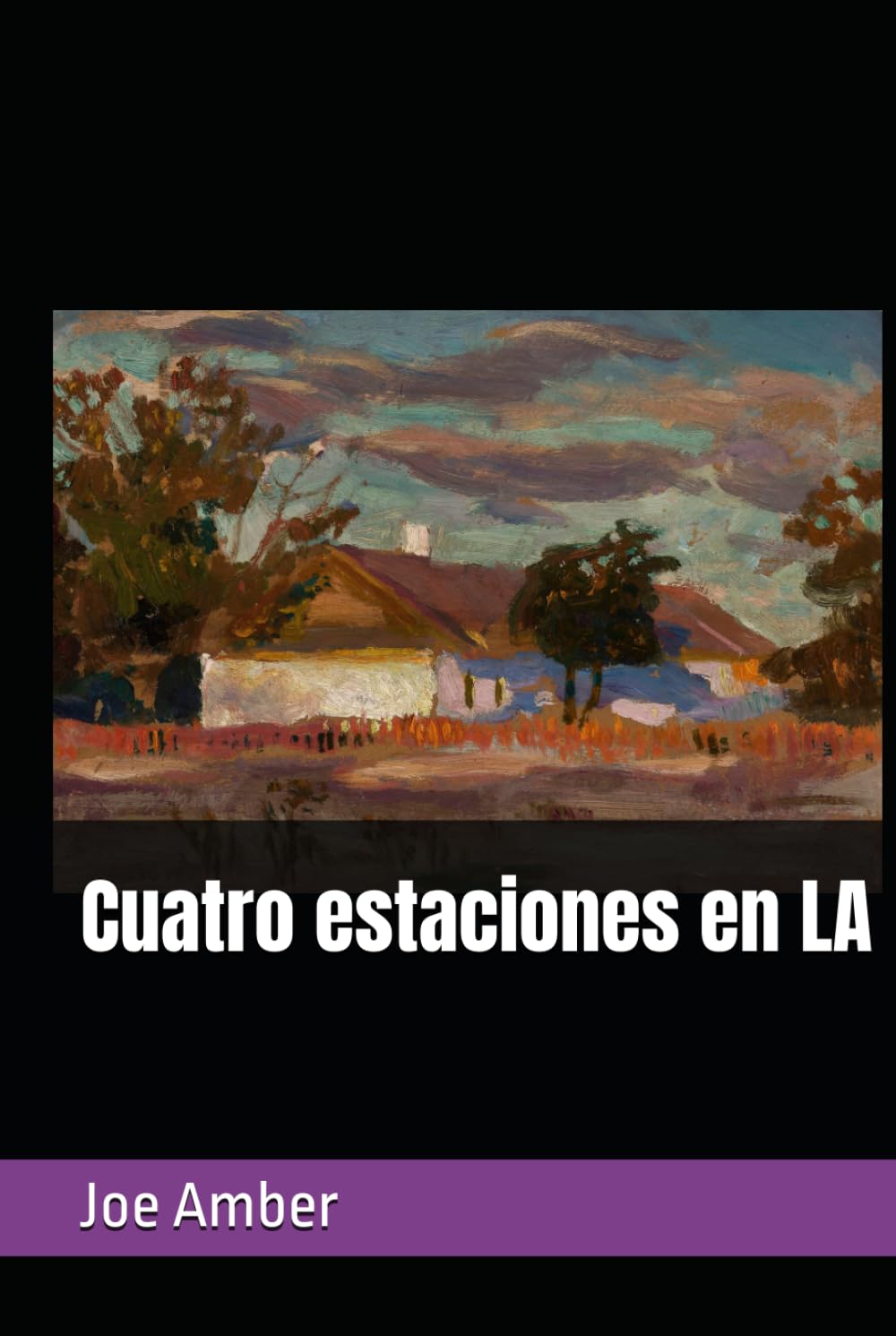 Cuatro estaciones en LA (Joe Amber - Colección)